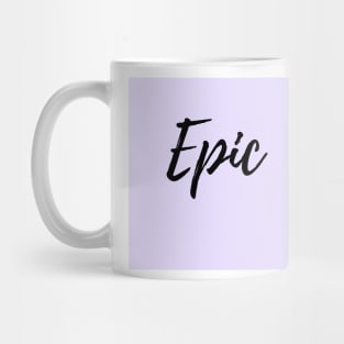 Epic - When You are Beyond Great Mug